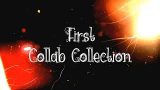 ✪ First Collab Collection ✪