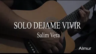 Solo Dejame Vivir - Salim Vera/Almur ---#Diegomoltavan #afhs9 #2022