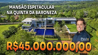 MANSÃO ESPETACULAR DE R$45.000.000,00 NO COND. QUINTA DA BARONESA EM BRAGANÇA PAULISTA - SP