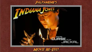 "Indiana Jones and the Curse of the Jackal" 1992 (Palpameme Movie Re-Edit)