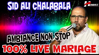 Sid Ali Chalabala Live Spécial Fête Mariage STAR LIVE HARAT PRODUCTION 0551.00.75.29 - 0674.47.93.69