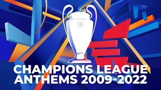 UEFA Champions League FINAL ANTHEMS 2009-2022 🤩🔥