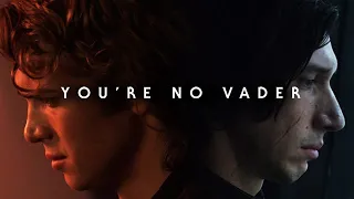 Anakin Skywalker & Kylo Ren: You're No Vader (Star Wars Tribute)