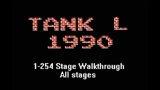 Tank L 1990 1-254 Stage Walkthrough all stages