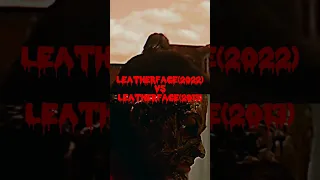 Leatherface(2022) vs Leatherface(2013)