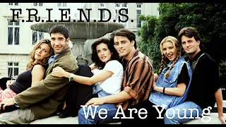 FRIENDS Tribute | We Are Young