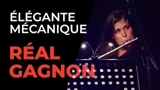 Réal Gagnon - Libellule électrique - Élégante mécanique