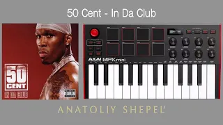 50 Cent - In Da Club (Akai MPK mini cover)