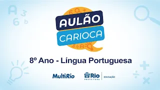 Aulão Carioca | Língua Portuguesa - 8º Ano | 03/06 - 9h