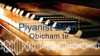 Piyanist Basri- Obicham te