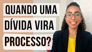 QUANDO UMA DÍVIDA VIRA PROCESSO? Aprenda como funciona o processo judicial de dívida na prática ✔️