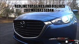 2017 Mazda3 – Redline: Top 5 Likes & Dislikes