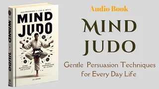 How to Win People and Have Them Do Your Bidding With NO FORCE | Audiobook