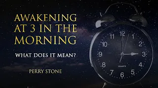 Awakening at 3 in the Morning - What Does It Mean? | Perry Stone [REUPLOADED]