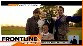 Patikim sa movie adaptation ng musical na 'Wicked,' hinangaan | Frontline Pilipinas