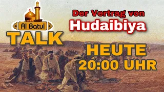 AL Batul Talk Thema unter anderem : Der Vertrag von Hudaibiya