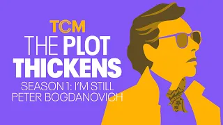 The Plot Thickens:  I’m Still Peter Bogdanovich - Episode 5: Bogdanovich, The Misunderstood