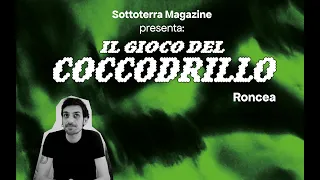 Il Gioco dei Coccodrillo con Roncea [Sottoterra Magazine x Dischi Sotterranei: La Festa]