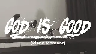 God is Good (Piano Moment)