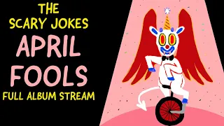 The Scary Jokes - April Fools (2021 Mix) (Full Album Stream)