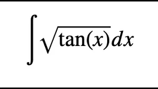 Integral of sqrt(tan x) - Special Form