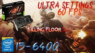 Testing/Probando Killing floor 2 Gtx 1050 ti (4gb) + i5 6400 ultra settings