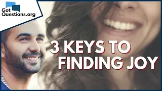 How can I experience joy in my Christian life? | 3 Keys to Finding Joy | GotQuestions.org