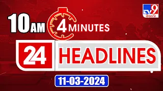 4 Minutes 24 Headlines | 10 AM | 11-03-2024 - TV9