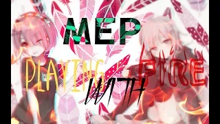 💖【MEP-PLAYING WITH FIRE】💖 [ЗАКРЫТ|СДАНО 18/20]