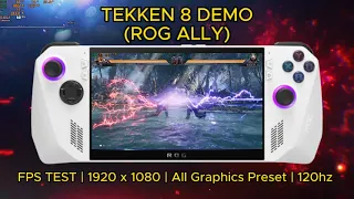 Tekken 8 | Rog Ally | Ultra Graphics presetting | 1920x1080 | 120hrz