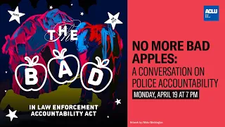 No More Bad Apples: A Conversation on Police Accountability