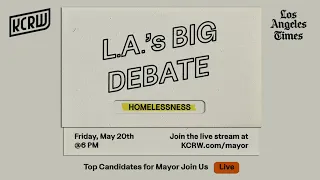 L.A.'s big debate — Homelessness