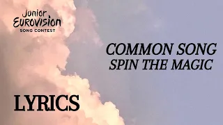 LYRICS | COMMON SONG - SPIN THE MAGIC | FULL VERSION - LIVE | JESC 2022