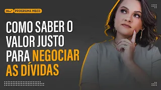 Como saber o valor justo para negociar as dívidas.