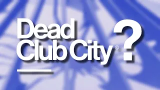 The End of DEAD CLUB CITY? (Deluxe Edition of DCC by Nothing But Thieves) | DCC: Part 5