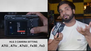 HLG 3 Camera Setting A7iii , A7iv , A7Siii , Fx30 , Fx3