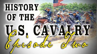 "U.S. Cavalry: Episode Two" - The History of America's Mounted Forces