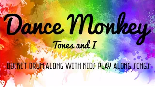 Dance Monkey Bucket Drumming - Tones and I