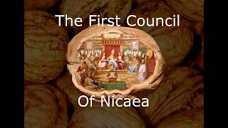 The First Council of Nicaea in a Nutshell