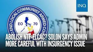 Abolish NTF-Elcac? Solon says admin more careful with insurgency issue