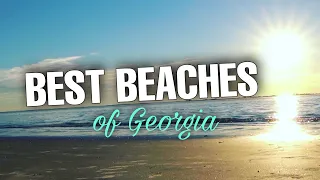 Best BEACHES in Georgia| Top Beaches of Coastal Georgia & Golden Isles Georgia for Family Vacations