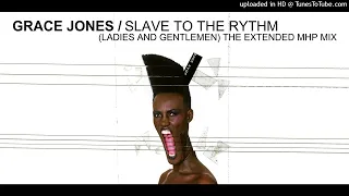 Grace Jones - Slave To The Rhythm (The Extended MHP Remix)