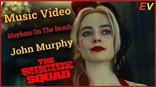 [ FMV ] Suicide Squad 2 | John Murphy | Mayhem On The Beach | Music Video