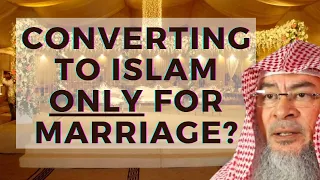 Ruling on Converting or Accepting Islam Solely for the Purpose of Marriage? | Assim Al Hakeem -JAL