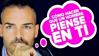 Cómo hacer que un hombre piense en ti y te extrañe: 4 secretos para que un chico se obsesione por ti