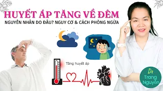 Huyết áp tăng về đêm nguyên nhân do đâu? Dấu hiệu, nguy cơ và cách phòng ngừa