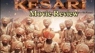 Kesari full movie akshay kumar and parineeti 2019 blockbuster hit