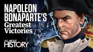 Napoleon Bonaparte | Greatest Victories