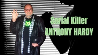 Serial Killer - Anthony Hardy "The Camden Ripper"