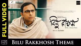 Bilu Rakkhosh Theme Official Video | Joy Sengupta | Indasis Acharya | Joy Sarkar